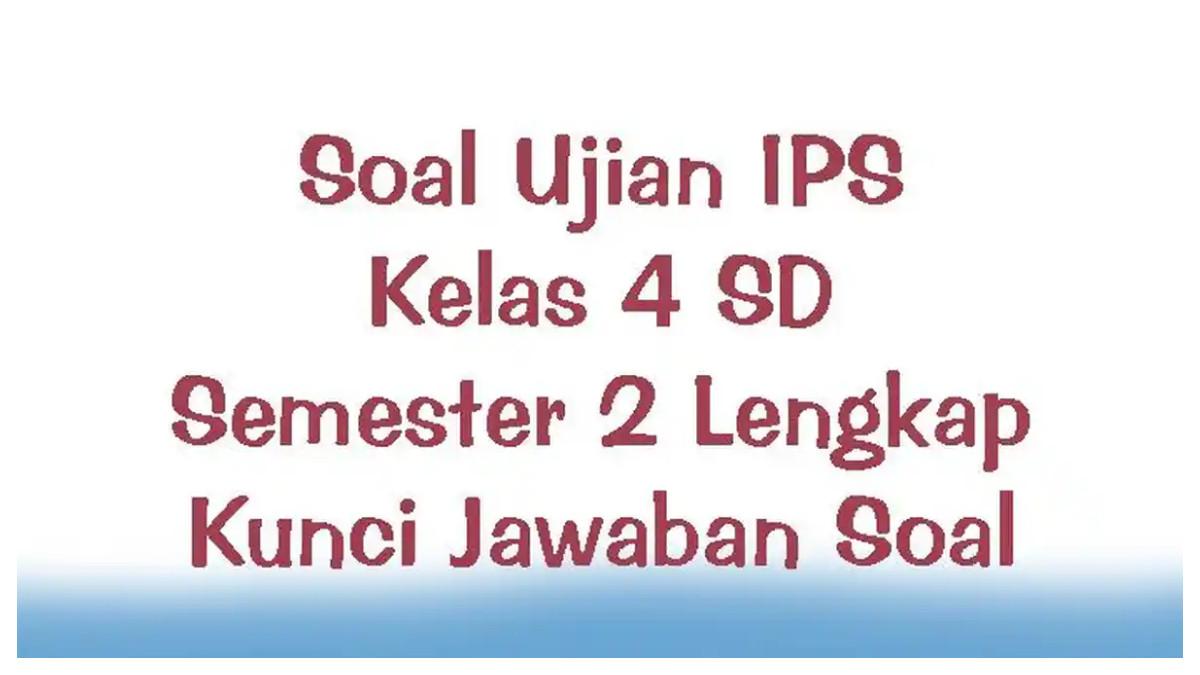 Kunci Jawaban IPS Kelas 4 Semester 2 Latihan UAS PAS Peninggalan Kunci Jawaban IPS Kelas 4 Semester 2 Latihan UAS PAS Peninggalan