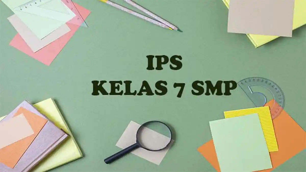 Contoh Soal UAS IPS Kelas 7 SMP Kurikulum Merdeka 2025 Lengkap dengan Contoh Soal UAS IPS Kelas 7 SMP Kurikulum Merdeka 2025 Lengkap dengan