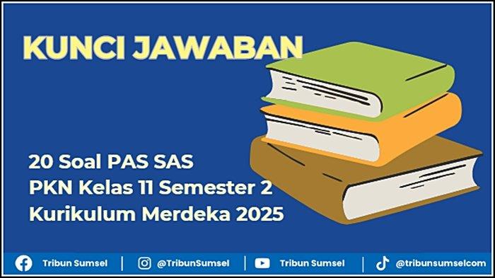 Bocoran 10 Soal UAS PKN Kelas 11 Semester 2 dan Kunci Jawaban untuk Nilai Sempurna 2026