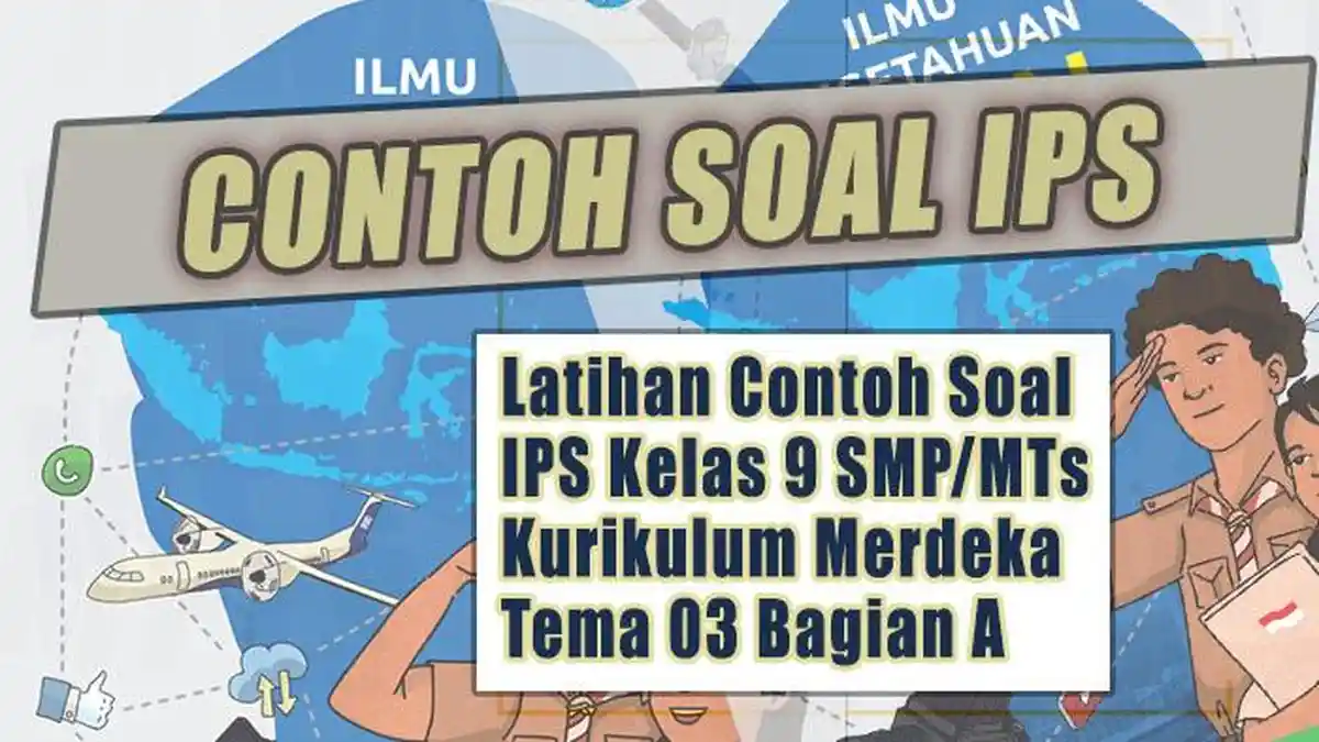 Bocoran Contoh Soal IPS Kelas 9 Bab 4 yang Sering Keluar Ternyata Mudah Dikuasai Siswa
