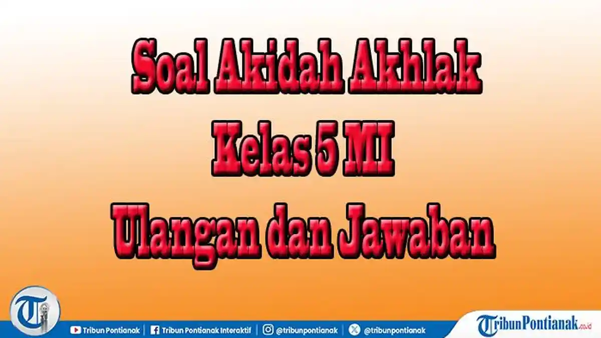35 Paket Soal Akidah Akhlak Kelas 5 Semester 2 Lengkap Kunci Jawaban