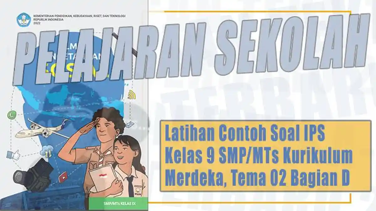 Latihan Contoh Soal IPS Kelas 9 SMP MTs Kurikulum Merdeka Tema 02 Latihan Contoh Soal IPS Kelas 9 SMP MTs Kurikulum Merdeka Tema 02