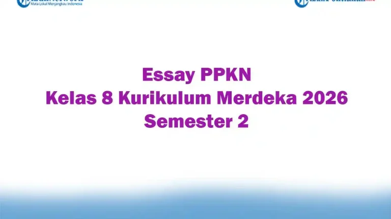 3 Soal Essay PKN Kelas 8 Semester 2 Beserta Jawabannya Ini Wajib Kamu Hafal di 2026