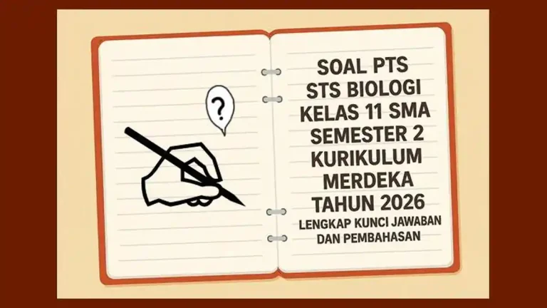 5 Fakta Soal PTS Biologi Kelas 11 Semester 2 yang Wajib Kamu Tahu Sebelum Try Out 2026
