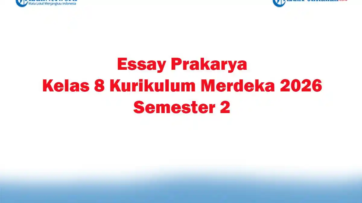 5 Tips Membuat Soal Prakarya Kelas 8 Semester 2 Essay yang Benar