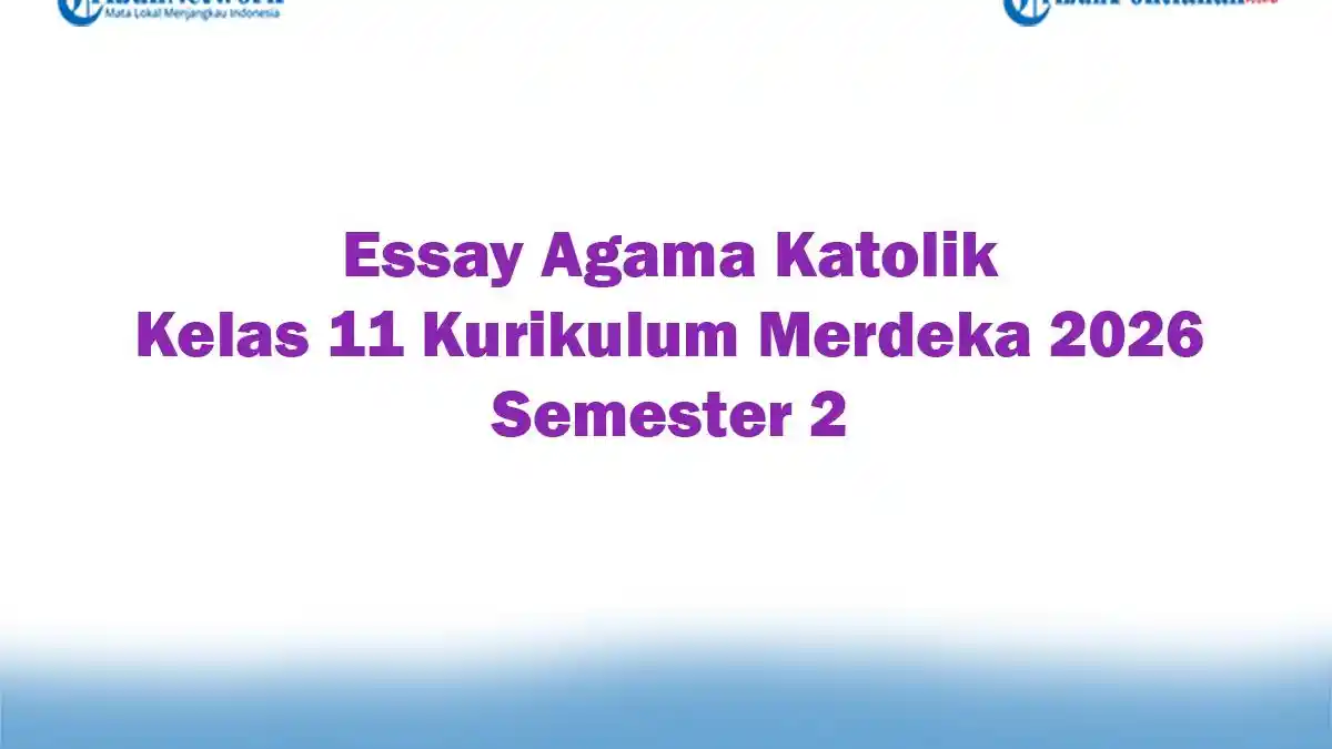 Soal Jawaban 47 Essay Agama Katolik Kelas 11 Kurikulum Merdeka 2026 Soal Jawaban 47 Essay Agama Katolik Kelas 11 Kurikulum Merdeka 2026