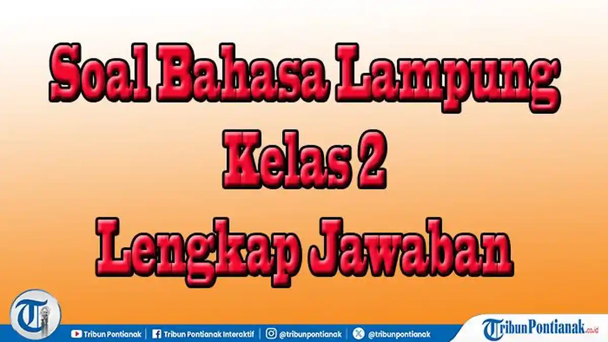 Jawaban Soal 30 Bahasa Lampung Kelas 2 Pilihan dan Essay Ulangan Jawaban Soal 30 Bahasa Lampung Kelas 2 Pilihan dan Essay Ulangan