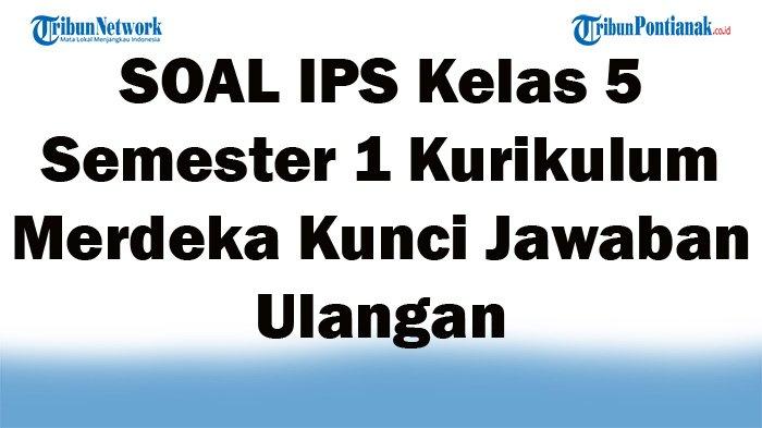 Bank soal ips kelas 5 semester 1 STAIMMKML ac id Bank soal ips kelas 5 semester 1 STAIMMKML ac id