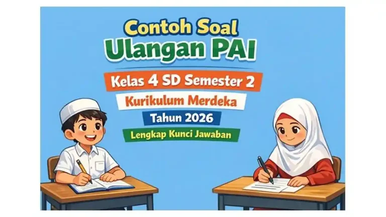 5 Contoh Soal UAS PAI Kelas 4 SD Semester 2 yang Wajib Dikuasai Sebelum Ujian Tiba