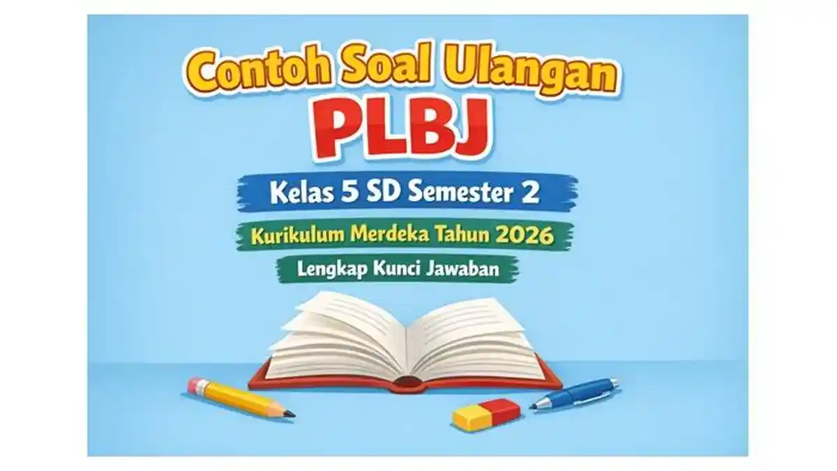 Contoh Soal Ulangan PLBJ Kelas 5 SD Semester 2 Kurikulum Merdeka Tahun