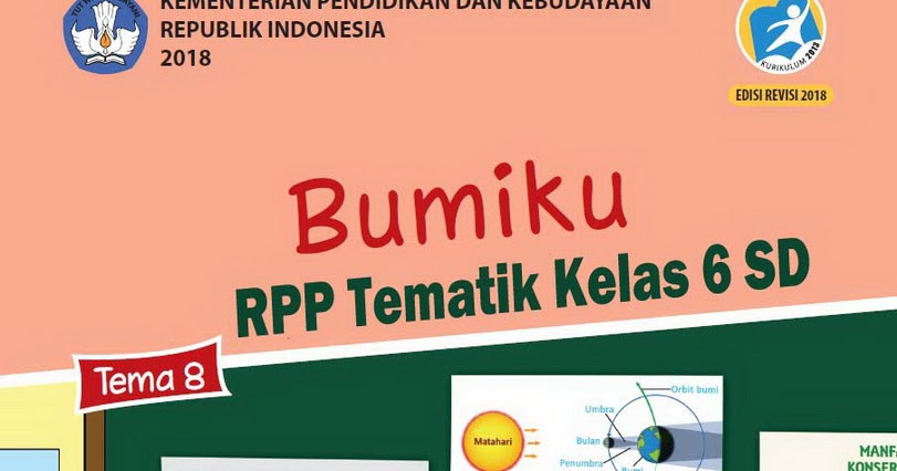RPP Tematik Kelas 6 SD Tema 8 Kurikulum 2013 Revisi 2018 Semester 2 RPP Tematik Kelas 6 SD Tema 8 Kurikulum 2013 Revisi 2018 Semester 2