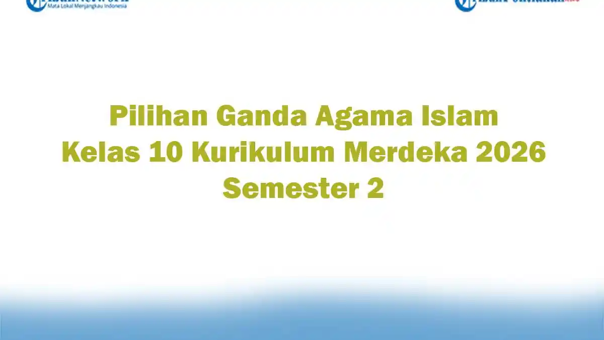 Soal Jawaban 47 Pilihan Ganda Agama Islam Kelas 10 Kurikulum Merdeka