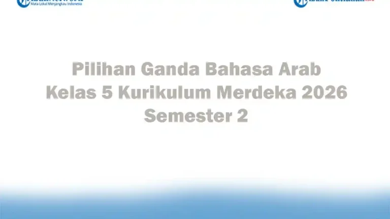 Wajib Tahu 5 Fakta Soal Bahasa Arab Kelas 5 Semester 2 dan Kunci Jawaban Hanapi Bani