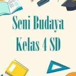 Inilah 5 Fakta Mengejutkan dari Bank Soal Seni Budaya SD Kelas 4 yang Wajib Diketahui Guru dan Orang Tua