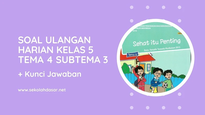 Rahasia Sukses Belajar: Download Soal Tematik Kelas 5 Tema 4 Subtema 3 Gratis Sekarang!